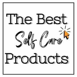 the best self care products
